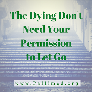 The Dying Don’t Need Your Permission to Let Go