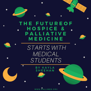 The Future of Hospice and Palliative Medicine Starts with Medical Students